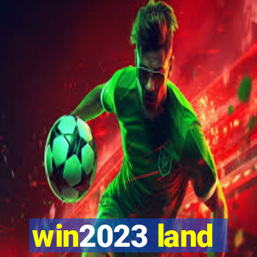 win2023 land